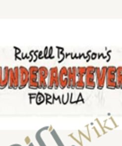 The Underachiever Formula - Russell Brunson
