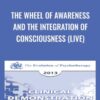 The Wheel of Awareness and the Integration of Consciousness (Live) - Daniel Siegel