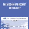 The Wisdom of Buddhist Psychology - Jack Kornfield