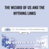 The Wizard of Us and the Mything Links - Jean Houston