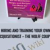 Hiring and Training Your Own Acquisitionist – The Wolff Couple