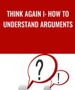 Think Again I: How to Understand Arguments - Dr. Walter Sinnott-Armstrong