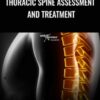 Thoracic Spine Assessment and Treatment - Adam Wolf