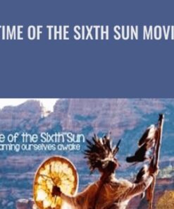 Time of the Sixth Sun Movie (with Lifting The Veil Series)