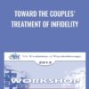 Toward the Couples’ Treatment of Infidelity - John Gottman & Julie Gottman