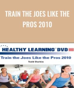 Train the Joes Like the Pros 2010 - Todd Durkin
