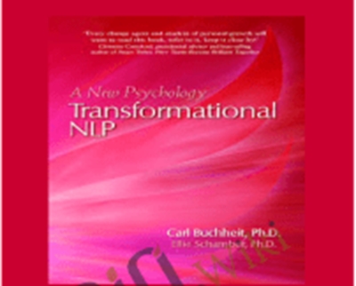 Transformational NLP – A New Psychology – Carl Buchheit, Ellie Schamber