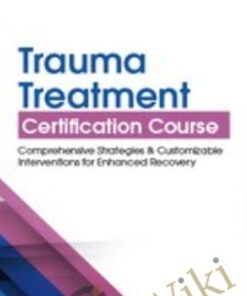Trauma Treatment Certification Course: Comprehensive Strategies and Customizable Interventions for Enhanced Recovery - Robert Lusk