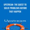 Upstream: The Quest to Solve Problems Before They Happen - Dan Heath