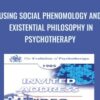 Using Social Phenomology and Existential Philosophy in Psychotherapy » Courses[GB]