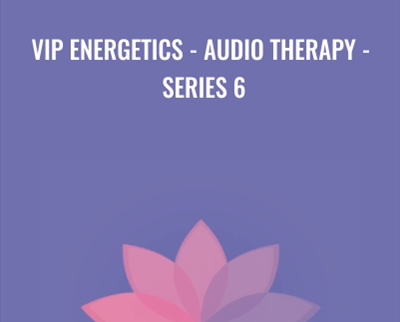 VIP Energetics - Audio Therapy - Series 6 - Valerie Pearson