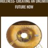 Wholeness: Creating an Unlimited Future Now - Joe Dispenza