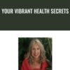 Your Vibrant Health Secrets - Alison Heath