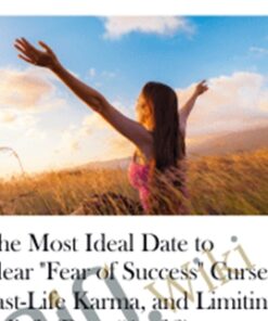 The Most Ideal Date to Clear "Fear of Success" Curses, Past-Life Karma, and Limiting Beliefs (Date #1 of 2)