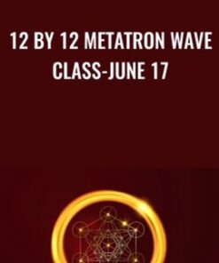 12 by 12 Metatron Wave Class-June 17