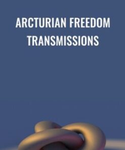 Arcturian Freedom Transmissions