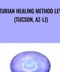 Arcturian Healing Method Level 1 (Tucson, AZ-LJ)