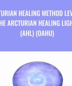 Arcturian Healing Method Level 1 - the Arcturian Healing Light (AHL) (Oahu)