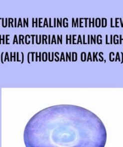 Arcturian Healing Method Level 1- the Arcturian Healing Light (AHL) (Thousand Oaks, CA)