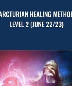 Arcturian Healing Method Level 2 (June 22/23)