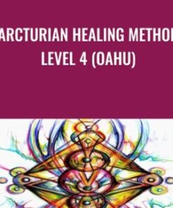 Arcturian Healing Method Level 4 (Oahu)
