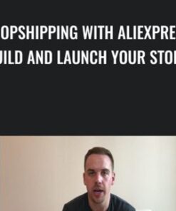 Dropshipping With Aliexpress Build And Launch Your Store