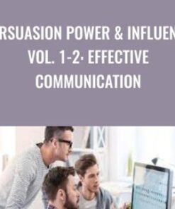 Persuasion Power & Influence Vol. 1-2: Effective Communication