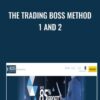 The Trading Boss Method 1 And 2