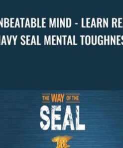 Unbeatable Mind - Learn REAL Navy Seal Mental Toughness