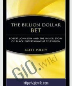 The Billion Dollar BET Robert Johnson And The Inside Story Of Black Entertainment Television – Bret Pulley