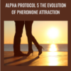 Alpha Protocol 5 The Evolution Of Pheromone Attraction - Talmadge Harper
