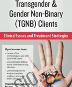 Transgender & Gender Non-Binary (TGNB) Clients: Clinical Issues and Treatment Strategies *Pre-Order* - Susan Radzilowski