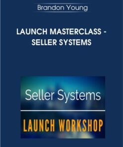 LAUNCH MASTERCLASS - Seller Systems By Brandon Young