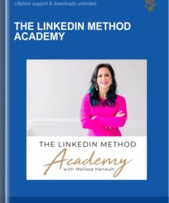 The LinkedIn Method Academy - Melissa Henaul