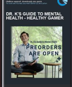 Dr. K's Guide to Mental Health - Healthy Gamer
