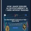 How I Made $200,000 in Cryptocurrency in 1 Week Without Trading - Joe Pary
