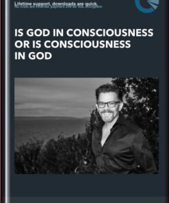 Is God in Consciousness Or is Consciousness in God - Gary M. Douglas & Anthony Mattis