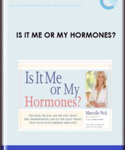 Is it Me or My Hormones? - Marcelle Pick