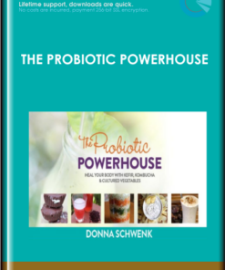 The Probiotic Powerhouse - Donna Schwenk