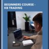 Beginners Course - KB Trading