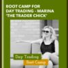 Boot Camp for Day Trading - Marina 'The Trader Chick'
