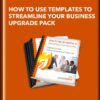 How to Use Templates to Streamline Your Business Upgrade Pack - Contentsparks