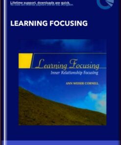 Learning Focusing - Ann Weiser Cornell