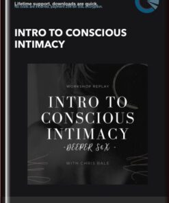 Intro To Conscious Intimacy - Deeper Sex