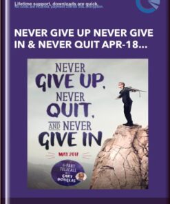 Never Give Up Never Give In & Never Quit Apr-18 Teleseries - Gary M. Douglas