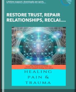 Restore Trust, Repair Relationships, Reclaim Your Power - Sarah-Jane Farrell