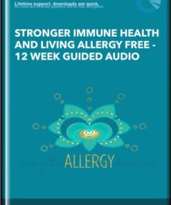 Stronger Immune Health and Living Allergy Free -12 Week Guided Audio Program - Kimberlie Carlson