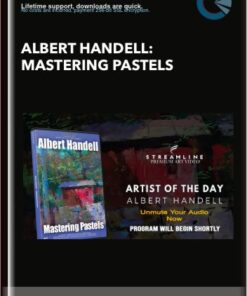 Albert Handell: Mastering Pastels - Albert Handell