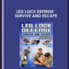 Leg Lock Defense: Survive And Escape - Giancarlo Bodoni