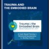 Trauma and the Embodied Brain - BONNIE BADENOCH